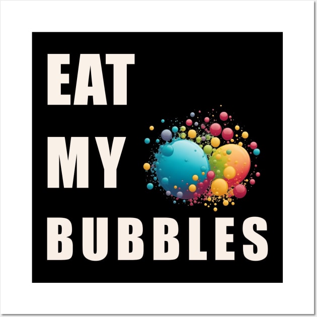 Eat My Bubble Wall Art by Double You Store